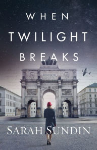 Title: When Twilight Breaks, Author: Sarah Sundin