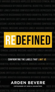 Title: Redefined: Confronting the Labels That Limit Us, Author: Arden Bevere
