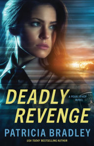 Title: Deadly Revenge, Author: Patricia Bradley