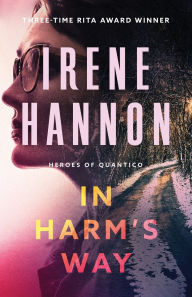 Title: In Harm's Way, Author: Irene Hannon