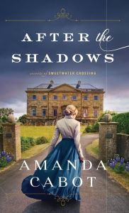 Title: After the Shadows, Author: Amanda Cabot