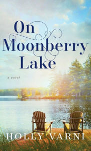 Title: On Moonberry Lake, Author: Holly Varni