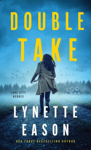 Title: Double Take, Author: Lynette Eason