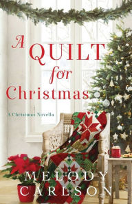 Title: Quilt for Christmas, Author: Melody Carlson