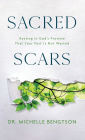 Sacred Scars: Resting in God's Promise That Your Past Is Not Wasted