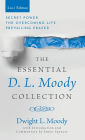The Essential D. L. Moody Collection: Secret Power, the Overcoming Life, and Prevailing Prayer