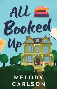 Title: All Booked Up, Author: Melody Carlson