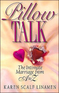Pillow Talk: The Intimate Marriage from A to Z