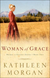 Title: Woman of Grace (Brides of Culdee Creek Series #2), Author: Kathleen Morgan