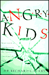 Angry Kids: Understanding and Managing the Emotions That Control Them