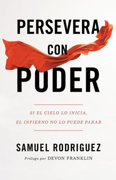 Persevera con poder: Si el cielo lo inicia, el infierno no lo puede parar