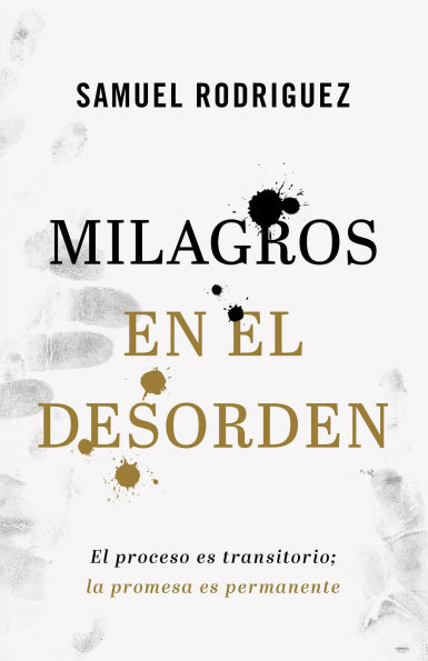Milagros en el desorden: El proceso es transitorio; la promesa es permanente