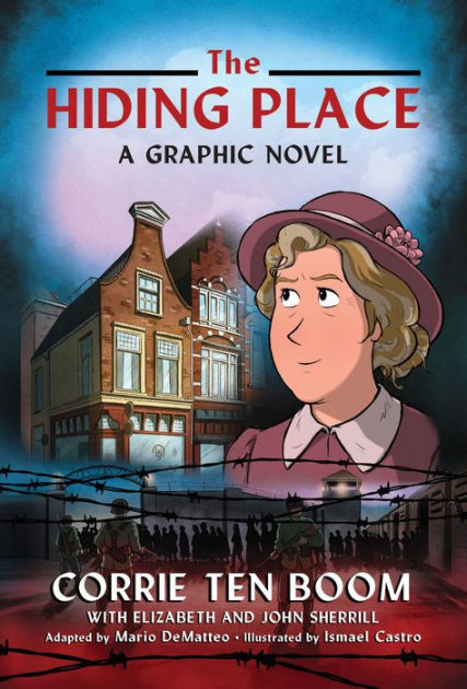 The Hiding Place A Graphic Novel By Corrie Ten Boom Elizabeth