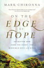 On the Edge of Hope: No Matter How Dark the Night, the Redeemed Soul Still Sings