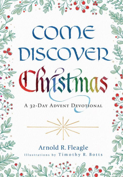 Come Discover Christmas: A 32-Day Advent Devotional