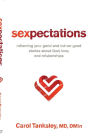 Sexpectations: Reframing Your Good and Not-So-Good Stories about God, Love, and Relationships