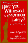 Have You Witnessed to a Mormon Lately?