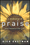 Celebration of Praise: Stand Amazed at Who God Is!