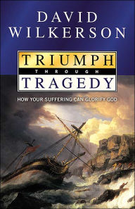 Triumph Through Tragedy: How Your Suffering Can Glorify God