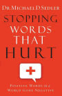 Stopping Words That Hurt: Positive Words in a World Gone Negative