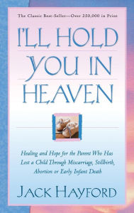 Title: I'll Hold You in Heaven, Author: Jack Hayford
