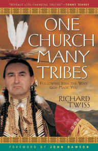 Title: One Church, Many Tribes, Author: Richard Twiss
