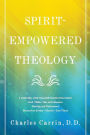 Spirit-Empowered Theology: A Concise, One-Volume Guide