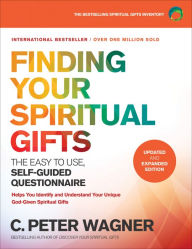 Title: Finding Your Spiritual Gifts Questionnaire: The Easy-to-Use, Self-Guided Questionnaire, Author: C. Peter Wagner