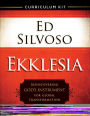 Ekklesia: Rediscovering God's Instrument for Global Transformation