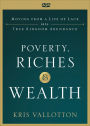 Poverty, Riches and Wealth: Moving from a Life of Lack into True Kingdom Abundance