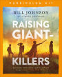 Raising Giant-Killers Curriculum Kit: Releasing Your Child's Divine Destiny through Intentional Parenting