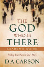 The God Who Is There Leader's Guide: Finding Your Place in God's Story