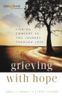 Grieving with Hope: Finding Comfort as You Journey through Loss