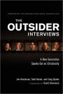 Outsider Interviews, The: What Young People Think about Faith and How to Connect with Them