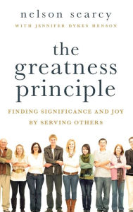 Title: The Greatness Principle: Finding Significance and Joy by Serving Others, Author: Nelson Searcy