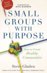 Alternative view 2 of Small Groups with Purpose: How to Create Healthy Communities