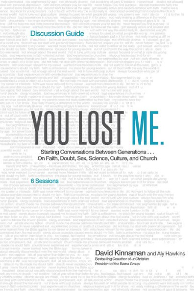 You Lost Me Discussion Guide: Starting Conversations Between Generations...On Faith, Doubt, Sex, Science, Culture, and Church