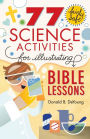 77 Fairly Safe Science Activities for Illustrating Bible Lessons