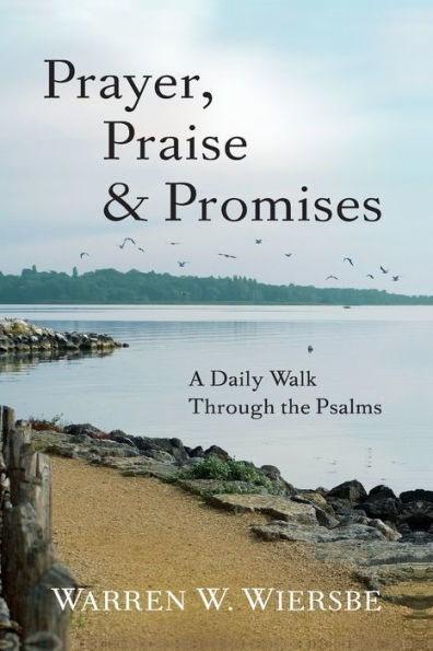 Prayer, Praise & Promises: A Daily Walk Through the Psalms