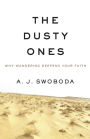 The Dusty Ones: Why Wandering Deepens Your Faith