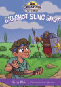 Big Shot Sling Shot: David's Story