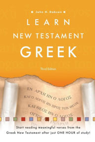 Title: Learn New Testament Greek / Edition 3, Author: John H. Dobson