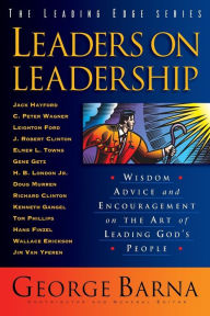 Title: Leaders on Leadership: Wisdom, Advice and Encouragement on the Art of Leading God's People, Author: George Barna