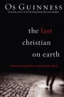The Last Christian on Earth: Uncover the Enemy's Plot to Undermine the Church