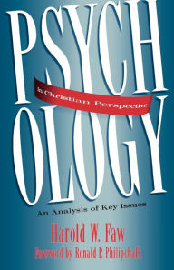 Title: Psychology in Christian Perspective: An Analysis of Key Issues, Author: Harold Faw