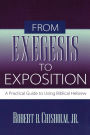 From Exegesis to Exposition: A Practical Guide to Using Biblical Hebrew