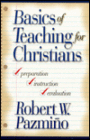Basics of Teaching for Christians: Preparation, Instruction, and Evaluation