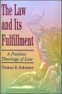 The Law and Its Fulfillment: A Pauline Theology of Law