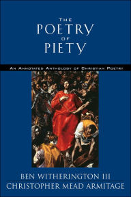 Poetry of Piety: An Annotated Anthology of Christian Poetry