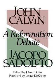 Title: A Reformation Debate, Author: John Calvin